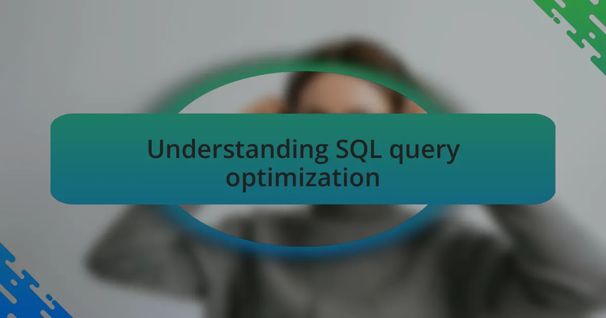 Understanding SQL query optimization