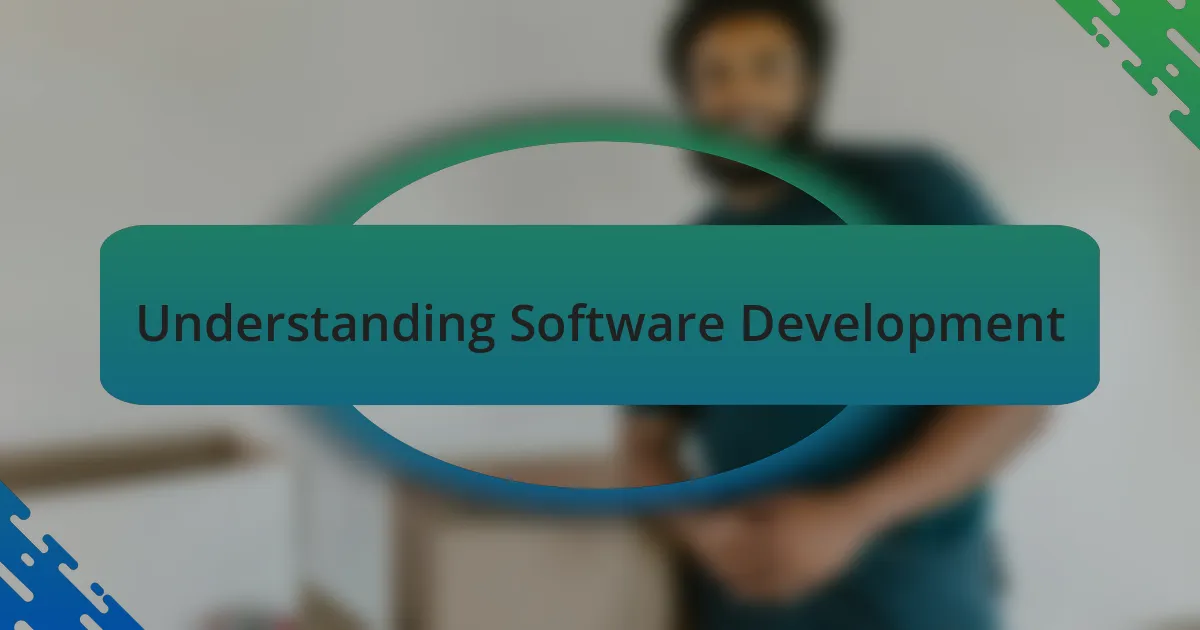 Understanding Software Development