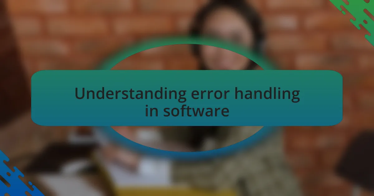 Understanding error handling in software