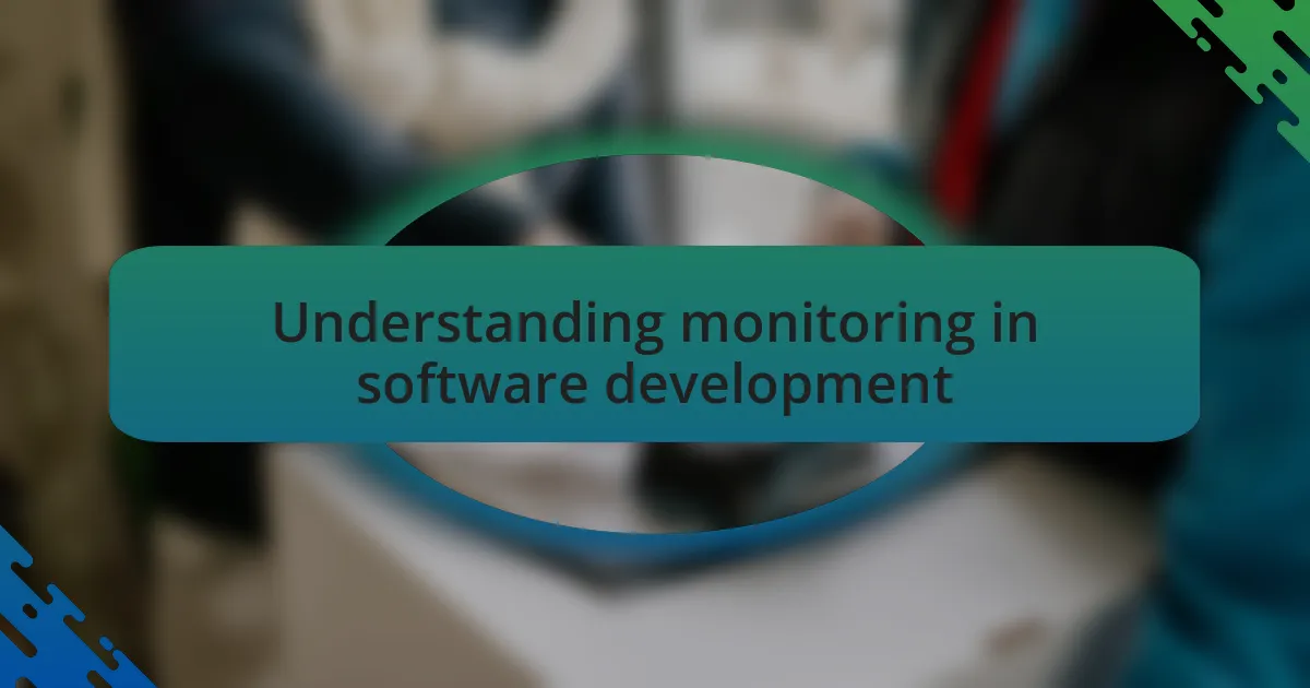 Understanding monitoring in software development