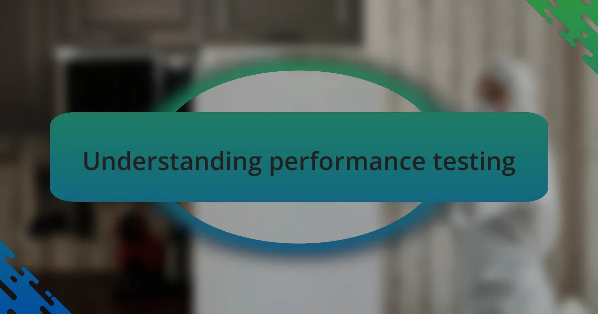 Understanding performance testing
