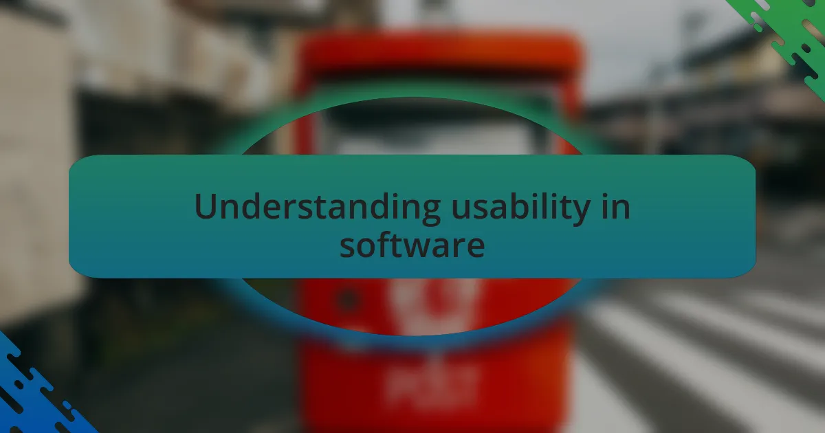Understanding usability in software