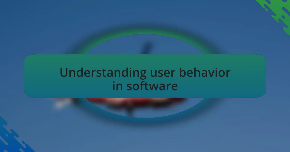 Understanding user behavior in software