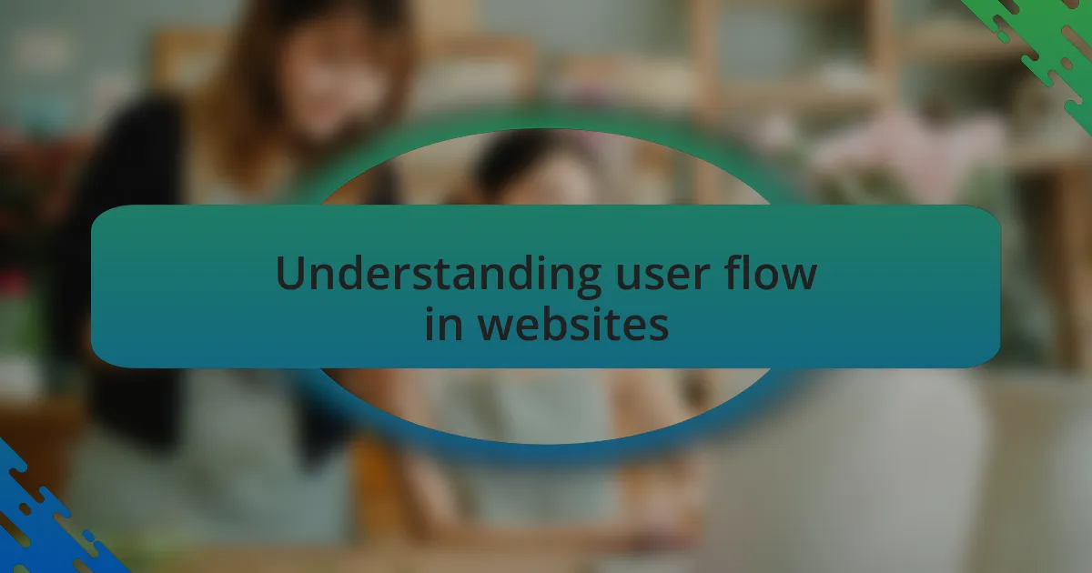 Understanding user flow in websites