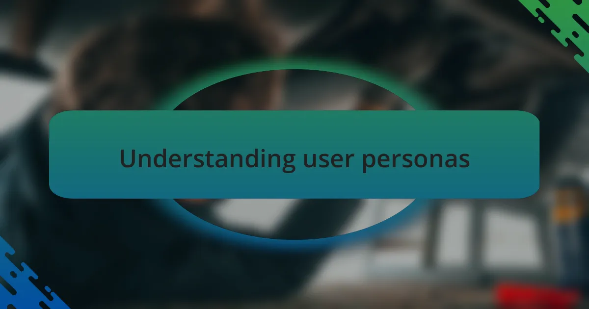 Understanding user personas
