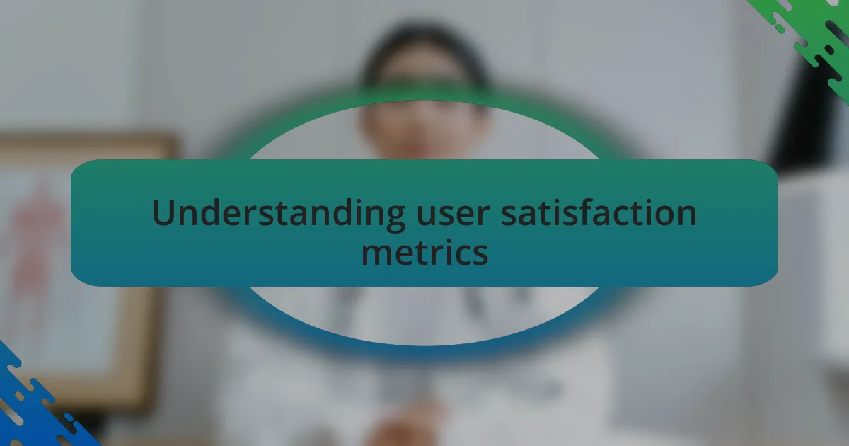 Understanding user satisfaction metrics